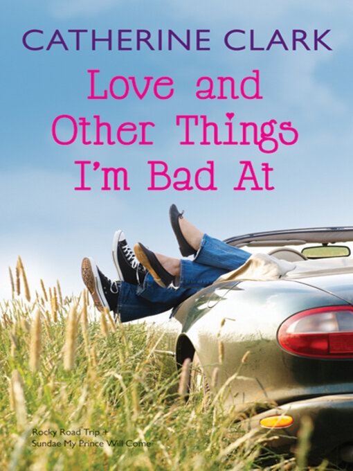 Title details for Love and Other Things I'm Bad At by Catherine Clark - Wait list